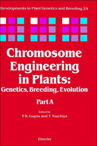 Title: Chromosome Engineering in Plants: Genetics, Breeding, Evolution, Author: P.K. Gupta