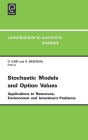 Stochastic Models and Option Values: Applications to Resources, Environment and Investment Problems / Edition 1