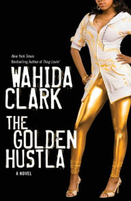 Title: The Golden Hustla, Author: Wahida Clark