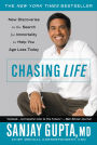 Chasing Life: New Discoveries in the Search for Immortality to Help You Age Less Today