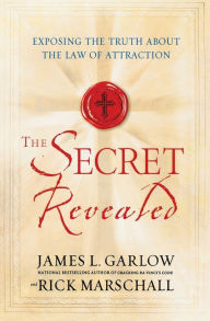 The Secret Revealed: Exposing the Truth About the Law of Attraction