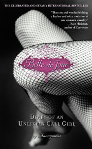 Title: Belle de Jour: Diary of an Unlikely Call Girl, Author: Anonymous