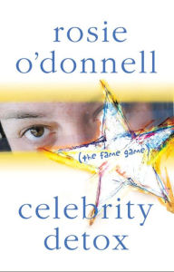 Title: Celebrity Detox: The Fame Game, Author: Rosie O'Donnell