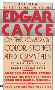 Title: Edgar Cayce on the Power of Color, Stones, and Crystals, Author: Edgar Evans Cayce