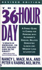 The 36 Hour Day: A Family Guide to Caring for a Person with Alzheimer Disease, Related Dementing Illnesses, and Memory Loss Later in Life