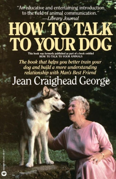 How to Talk to Your Dog: The Book that Helps You Better Train Your Dog