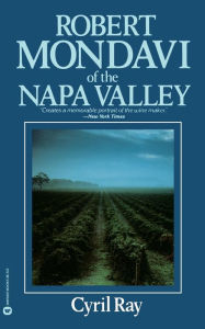 Title: Robert Mondavi Of The Napa Valley, Author: Cyril Ray