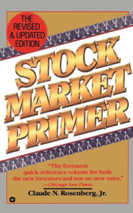 Title: Stock Market Primer, Author: Claude N Rosenberg Jr.
