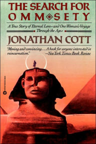 The Search for Omm Sety: A True Story of Eternal Love - and One Woman's Voyage through the Ages