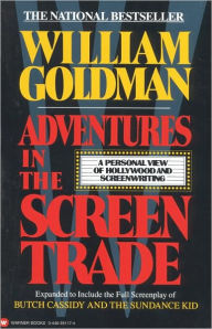 Title: Adventures in the Screen Trade: A Personal View of Hollywood and Screenwriting, Author: William Goldman