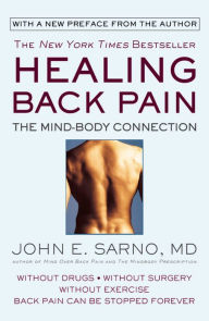 Title: Healing Back Pain: The Mind-Body Connection, Author: John E. Sarno