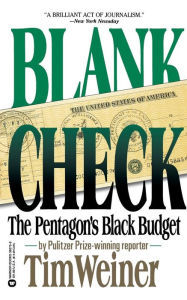 Title: Blank Check: The Pentagon's Black Budget, Author: Tim Weiner