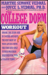 The College Dorm Workout: Fight the Freshman Fifteen in Twenty Minutes a Day without Starving to Death