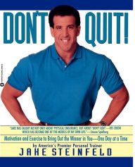 Title: Don't Quit: Motivation and Exercises to Bring Out the Winner in You, Author: Jake Steinfeld