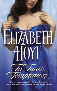 Title: To Taste Temptation (Legend of the Four Soldiers Series #1), Author: Elizabeth Hoyt