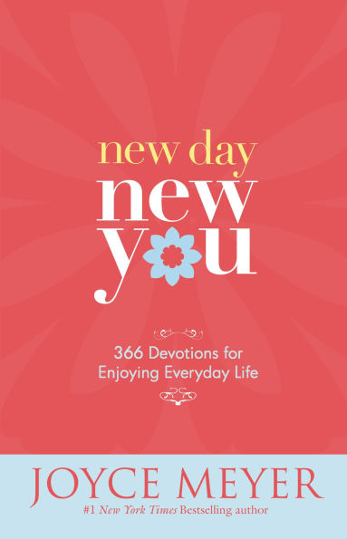 New Day, New You: 366 Devotions for Enjoying Everyday Life