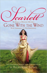 Title: Scarlett: The Sequel to Margaret Mitchell's Gone with the Wind, Author: Alexandra Ripley
