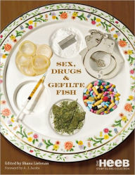 Sex, Drugs & Gefilte Fish: The Heeb Storytelling Collection