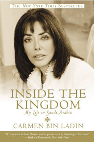Title: Inside the Kingdom: My Life in Saudi Arabia, Author: Carmen Bin Ladin