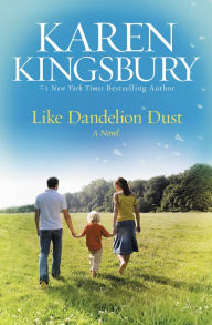 Title: Like Dandelion Dust, Author: Karen Kingsbury