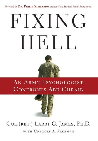 Fixing Hell: An Army Psychologist Confronts Abu Ghraib