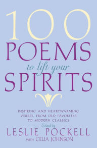 Title: 100 Poems to Lift Your Spirits, Author: Leslie Pockell
