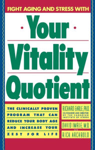 Title: Your Vitality Quotient: The Clinically Program That Can Reduce Your Body age - and Increase Your Zest for Life, Author: Richard Earle