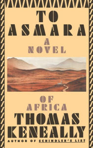 Title: To Asmara, Author: Thomas Keneally
