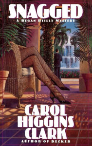 Title: Snagged (Regan Reilly Series #2), Author: Carol Higgins Clark
