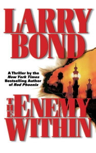 Title: The Enemy Within, Author: Larry Bond