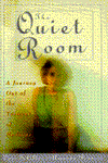 The Quiet Room: A Journey Out of the Torment of Madness