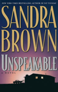 Title: Unspeakable, Author: Sandra Brown