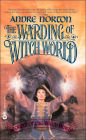 The Warding of Witch World (Witch World The Turning Series #6)