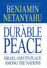 Title: A Durable Peace: Israel and its Place Among the Nations, Author: Benjamin Netanyahu