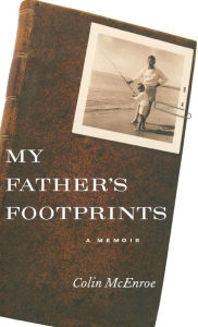 Title: My Father's Footprints: A Memoir, Author: Colin McEnroe