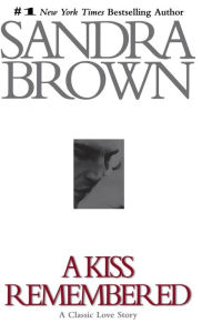 Title: A Kiss Remembered, Author: Sandra Brown