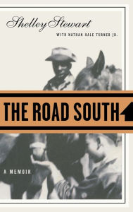 Title: The Road South: A Memoir, Author: Shelley Stewart