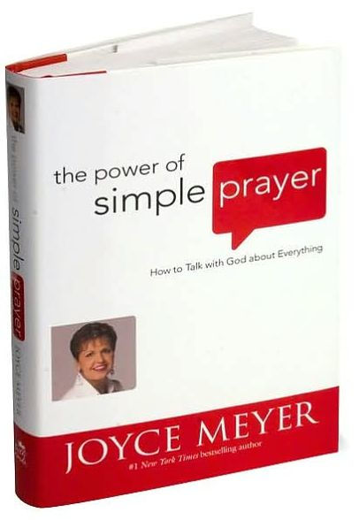 The Power of Simple Prayer: How to Talk with God about Everything