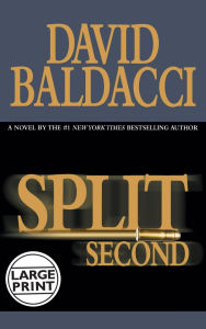 Title: Split Second (Sean King and Michelle Maxwell Series #1), Author: David Baldacci