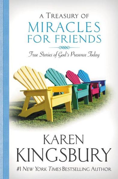 A Treasury of Miracles for Friends: True Stories of Gods Presence Today