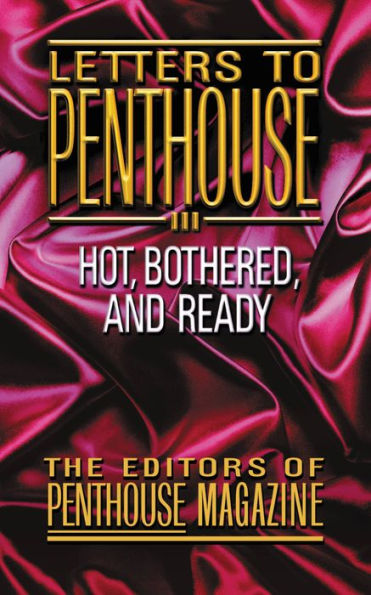 Letters to Penthouse III: More Sizzling Reports from Americas Sexual Frountier in the Real Words of Penthouse Readers