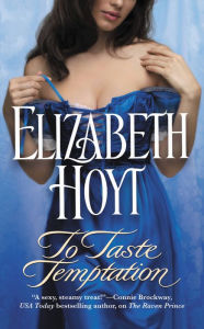 Title: To Taste Temptation (Legend of the Four Soldiers Series #1), Author: Elizabeth Hoyt