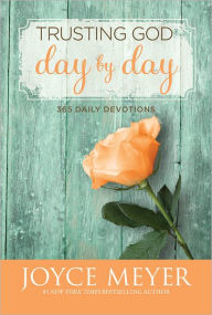 Title: Trusting God Day by Day: 365 Daily Devotions, Author: Joyce Meyer