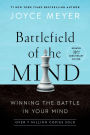 Battlefield of the Mind: Winning the Battle in Your Mind