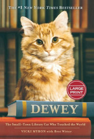 Title: Dewey: The Small-Town Library Cat Who Touched the World, Author: Vicki Myron