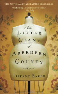 Title: The Little Giant of Aberdeen County: A Novel, Author: Tiffany Baker