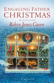Title: Engaging Father Christmas: A Novella, Author: Robin Jones Gunn