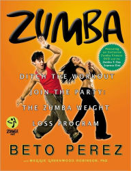 Title: Zumba: Ditch the Workout, Join the Party! The Zumba Weight Loss Program, Author: Beto Perez