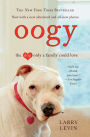 Oogy: The Dog Only a Family Could Love