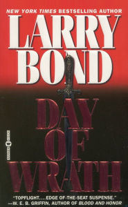 Title: Day of Wrath, Author: Larry Bond
